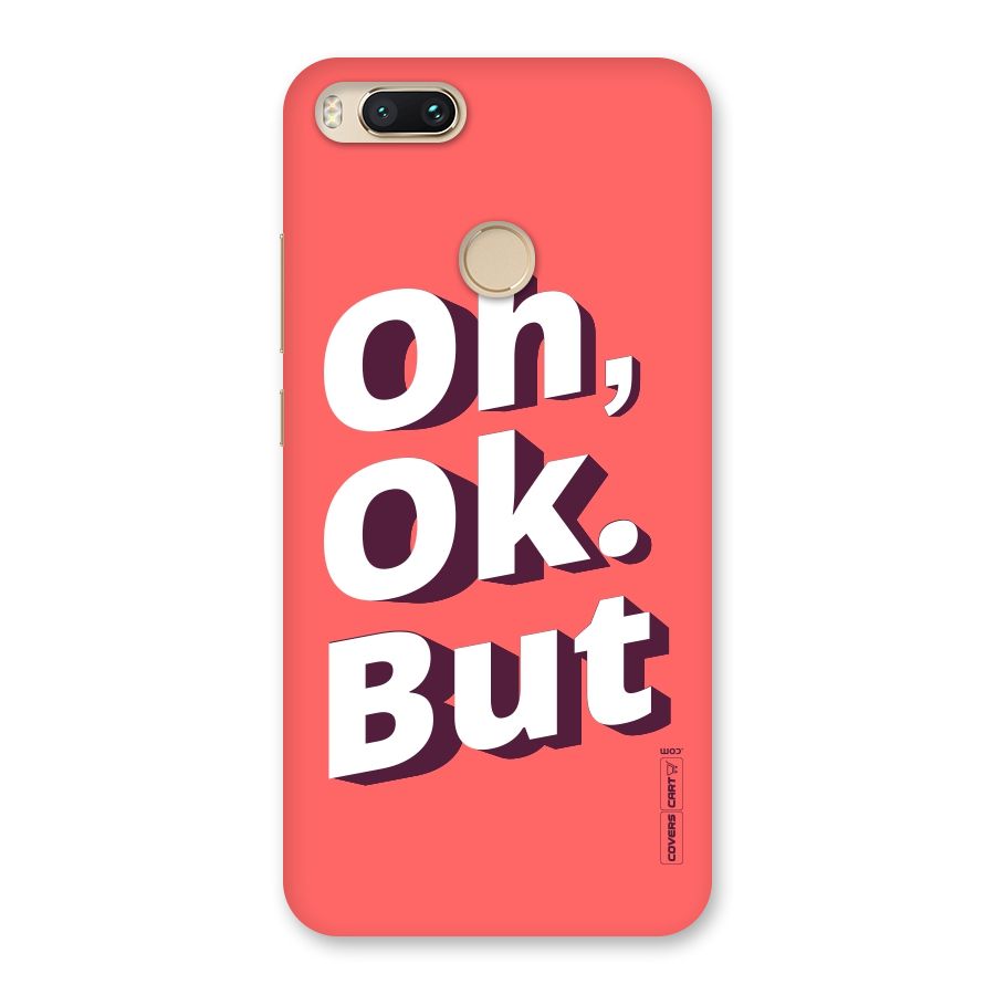 Oh Ok But Back Case for Mi A1