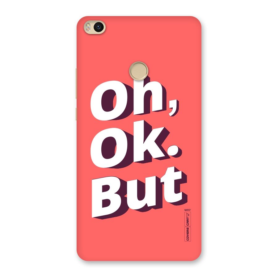 Oh Ok But Back Case for Mi Max 2