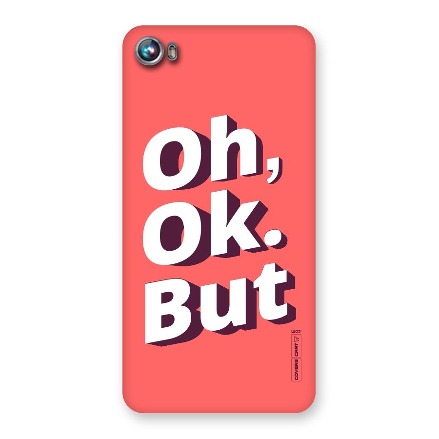 Oh Ok But Back Case for Micromax Canvas Fire 4 A107