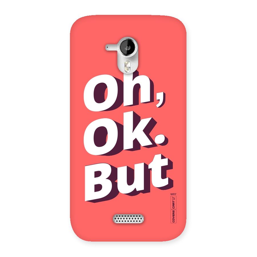 Oh Ok But Back Case for Micromax Canvas HD A116