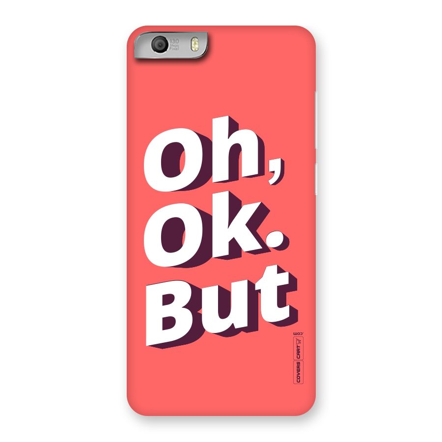 Oh Ok But Back Case for Micromax Canvas Knight 2