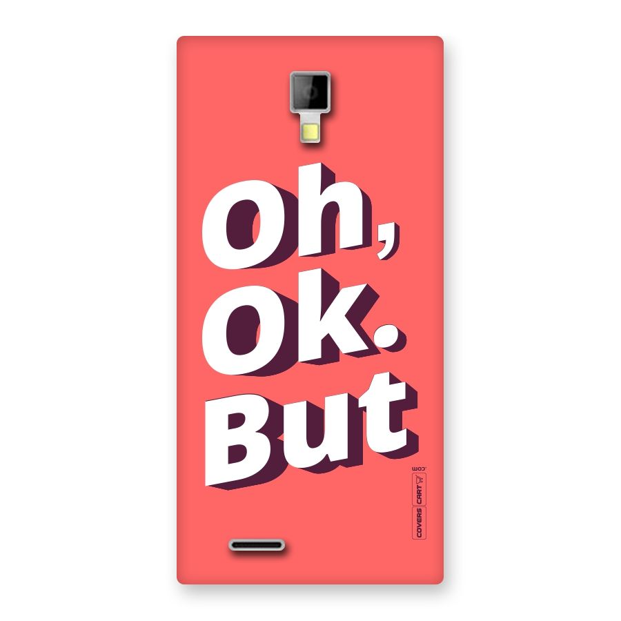 Oh Ok But Back Case for Micromax Canvas Xpress A99