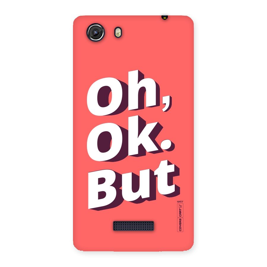 Oh Ok But Back Case for Micromax Unite 3
