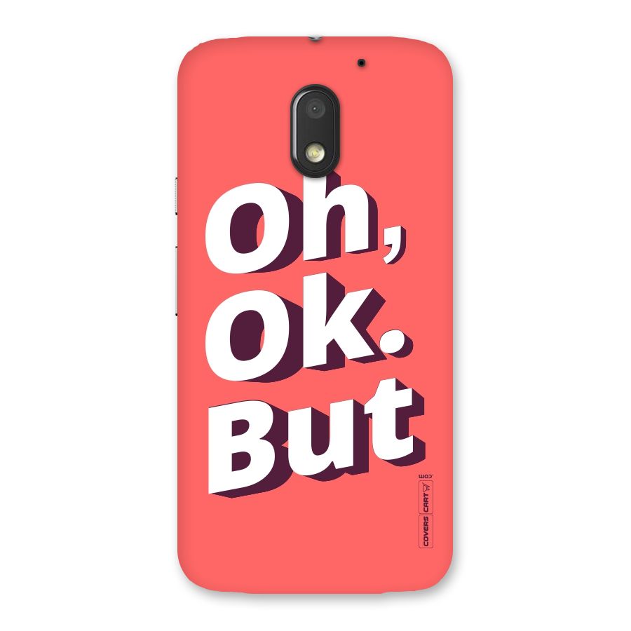 Oh Ok But Back Case for Moto E3 Power