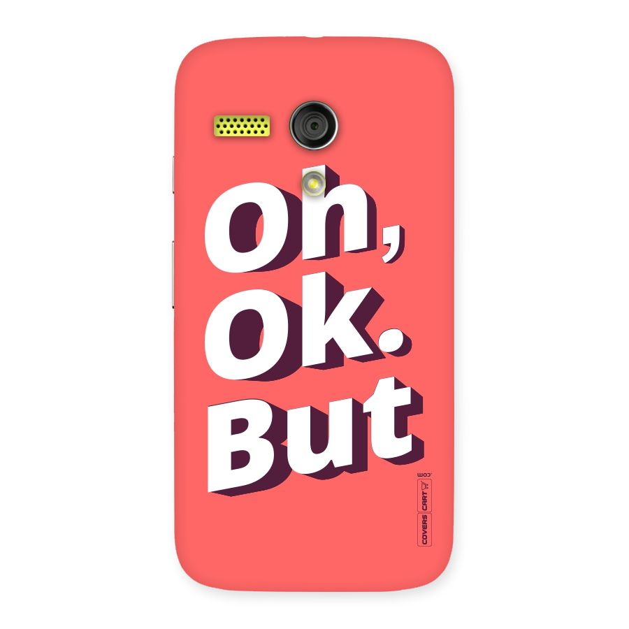 Oh Ok But Back Case for Moto G