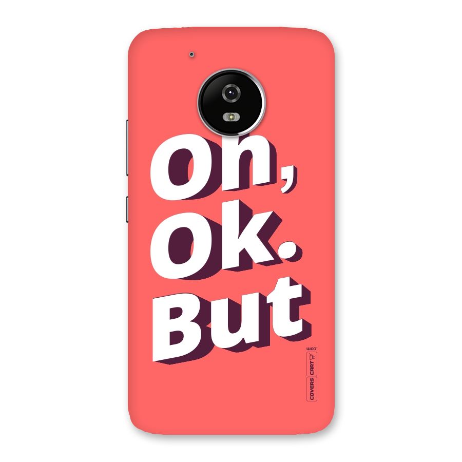 Oh Ok But Back Case for Moto G5