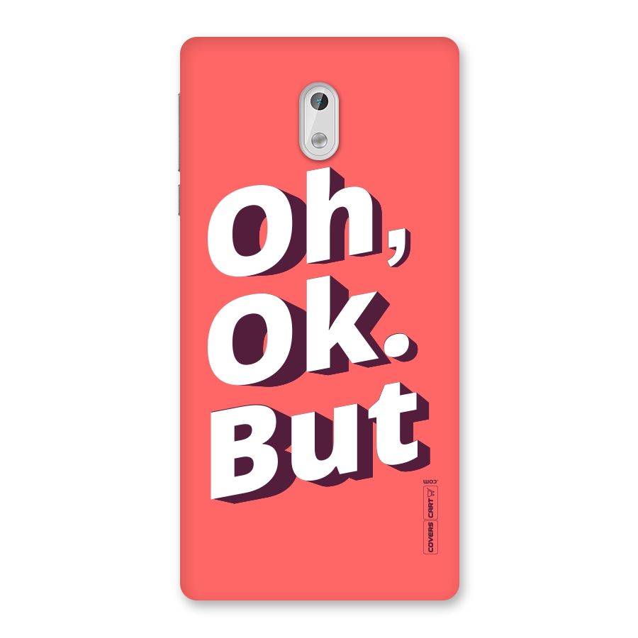Oh Ok But Back Case for Nokia 3