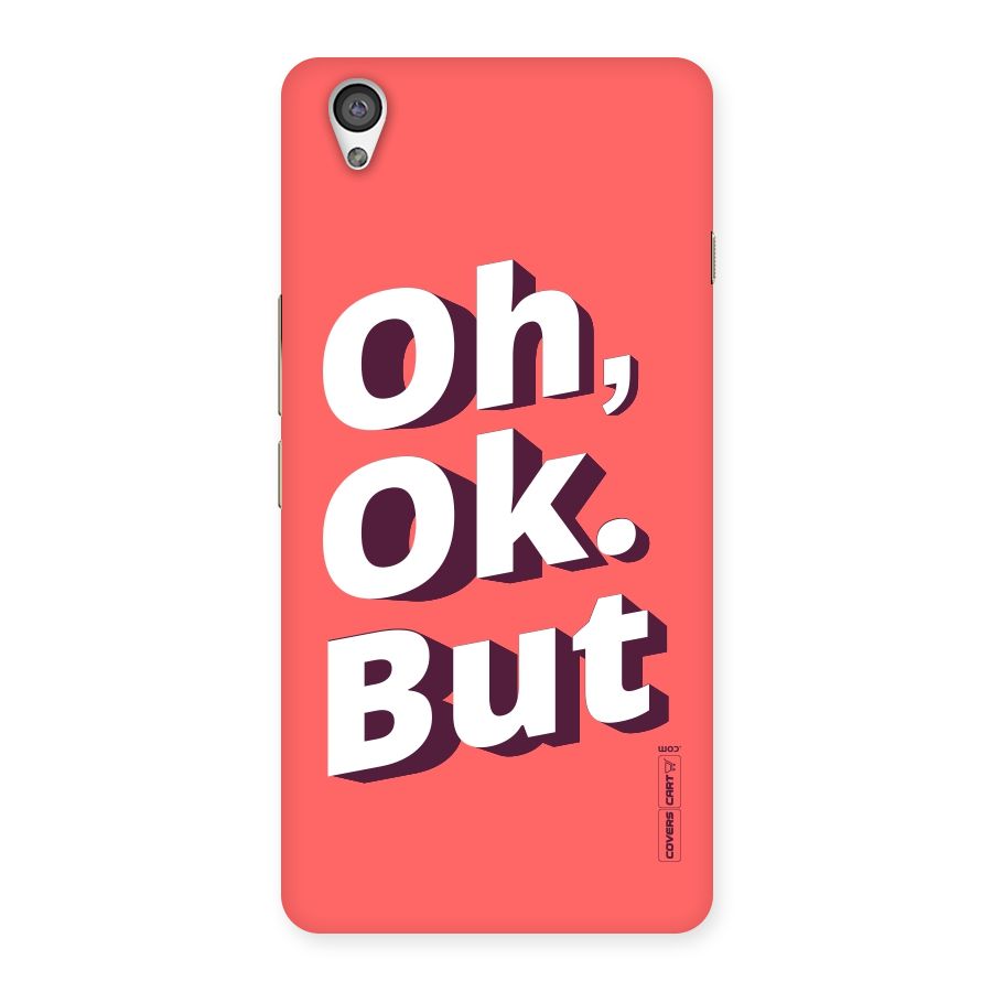Oh Ok But Back Case for OnePlus X