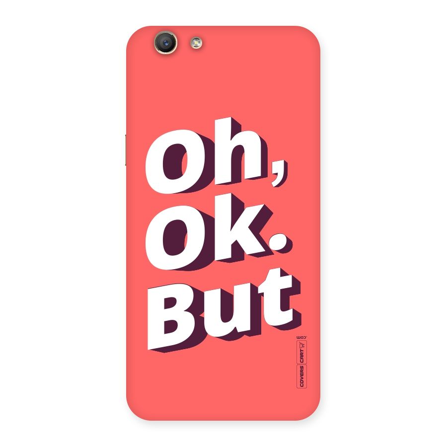 Oh Ok But Back Case for Oppo F1s
