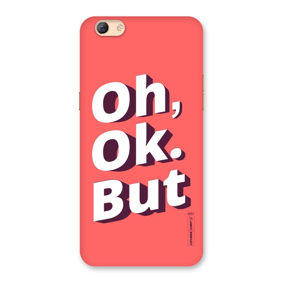 Oh Ok But Back Case for Oppo F3 Plus