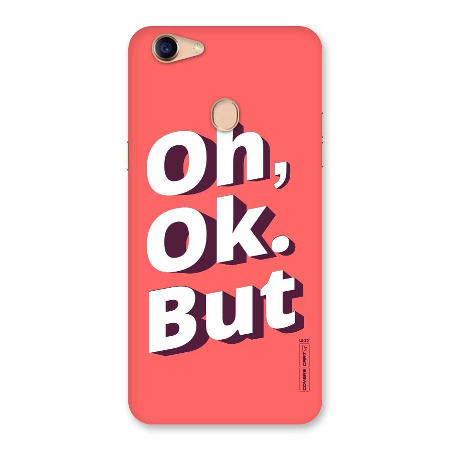 Oh Ok But Back Case for Oppo F5