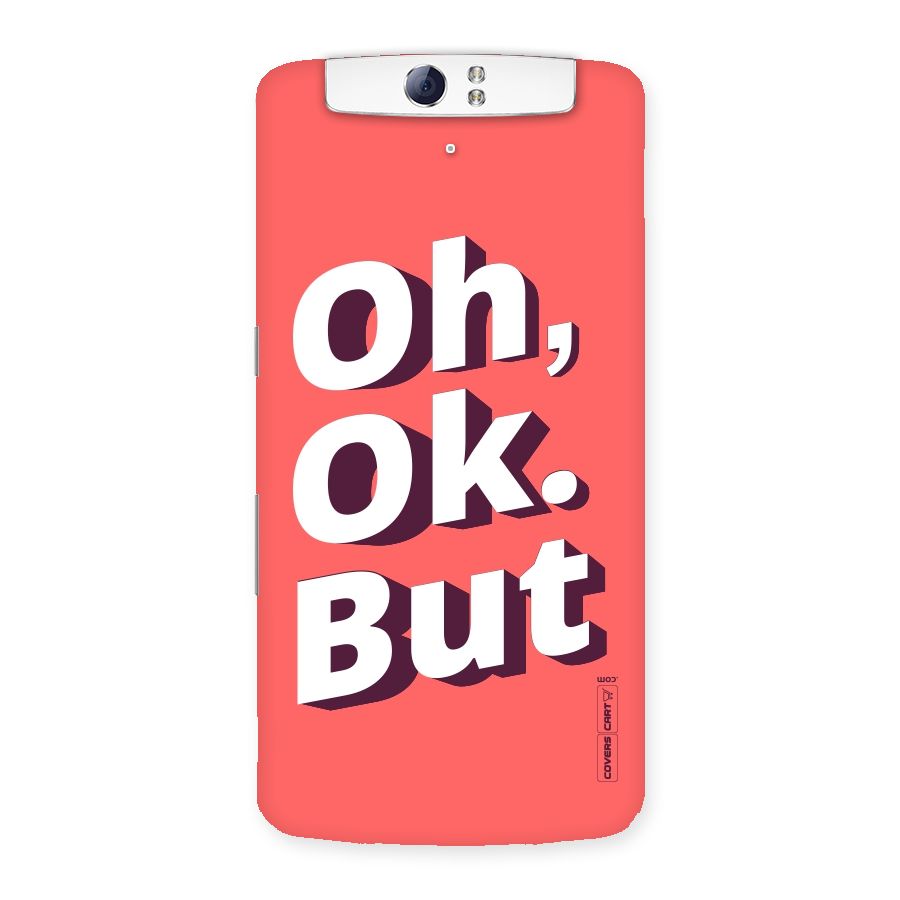 Oh Ok But Back Case for Oppo N1