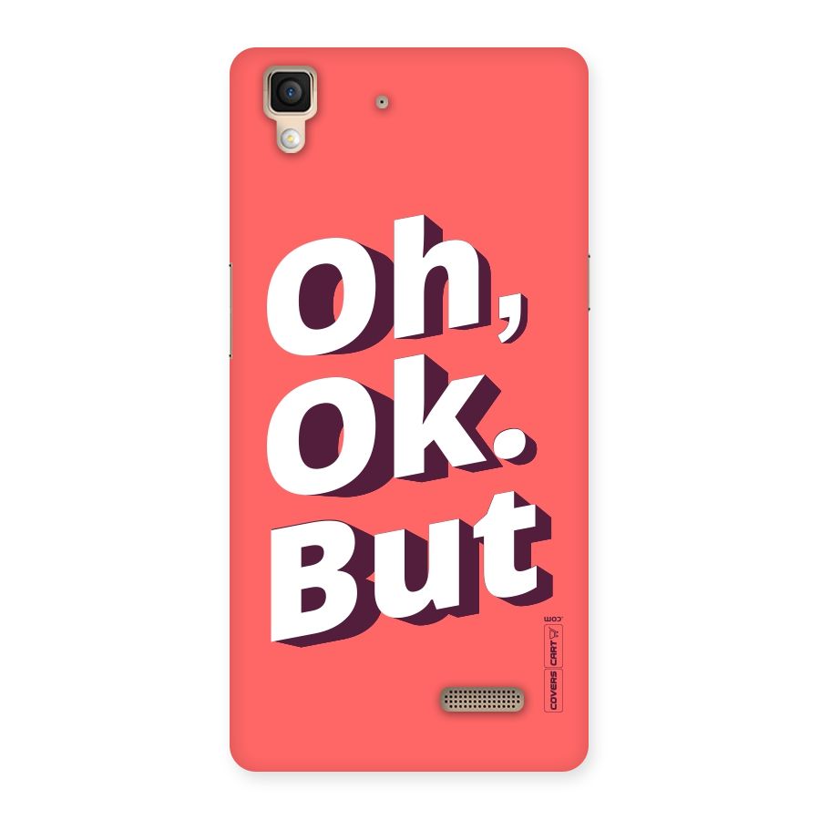 Oh Ok But Back Case for Oppo R7
