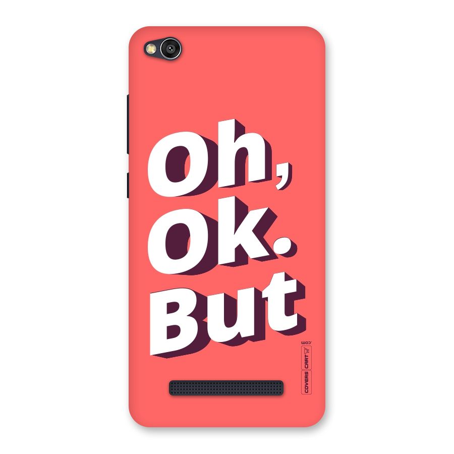 Oh Ok But Back Case for Redmi 4A