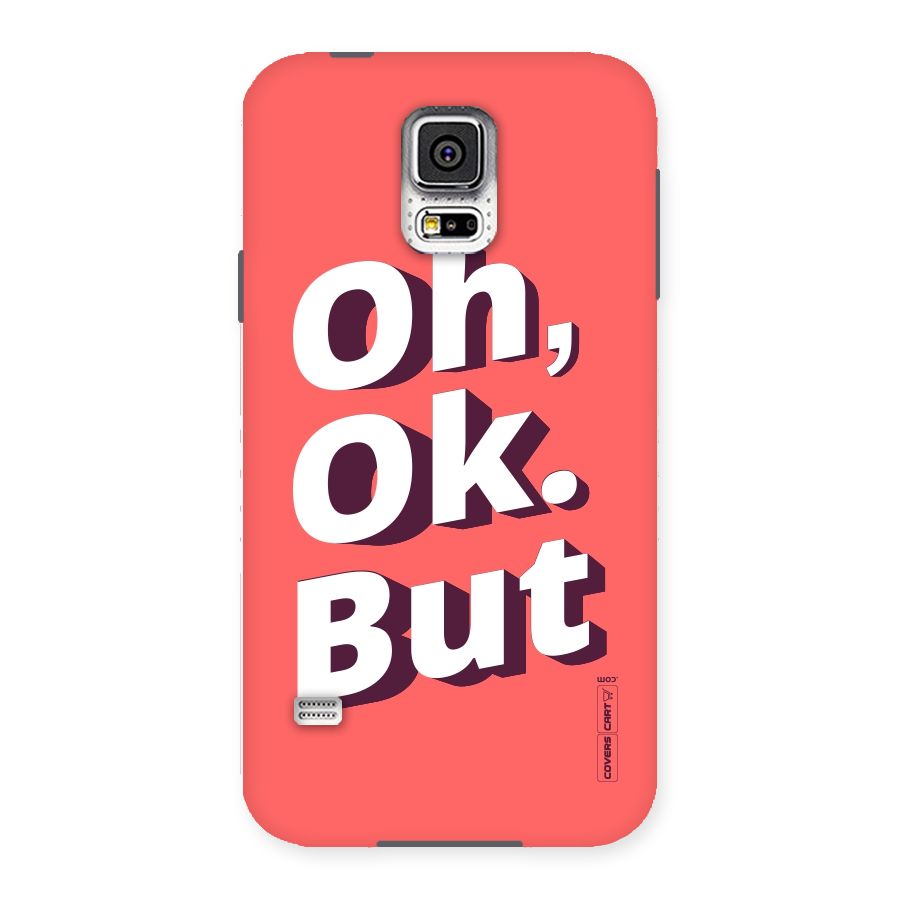 Oh Ok But Back Case for Samsung Galaxy S5