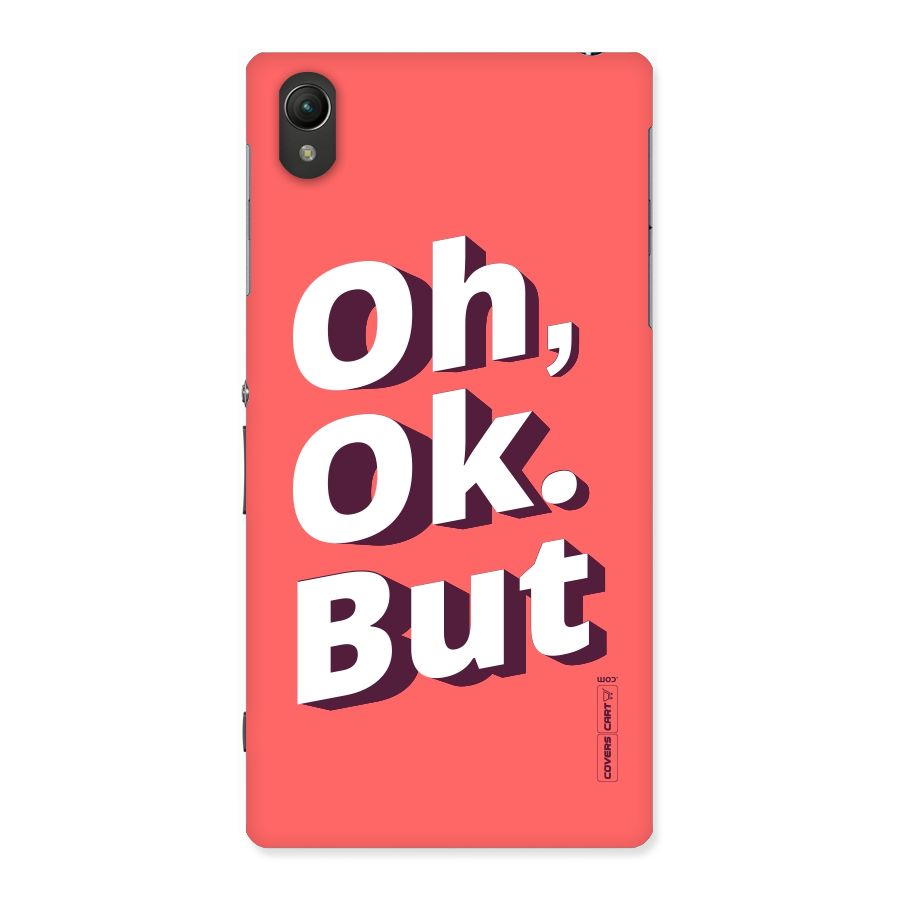Oh Ok But Back Case for Sony Xperia Z1
