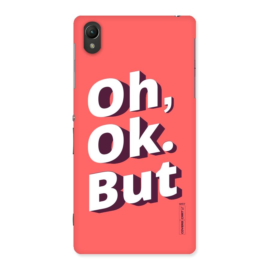 Oh Ok But Back Case for Sony Xperia Z2