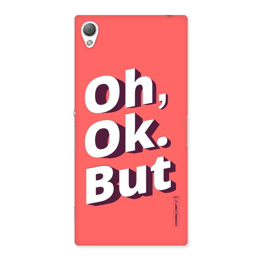 Oh Ok But Back Case for Sony Xperia Z3