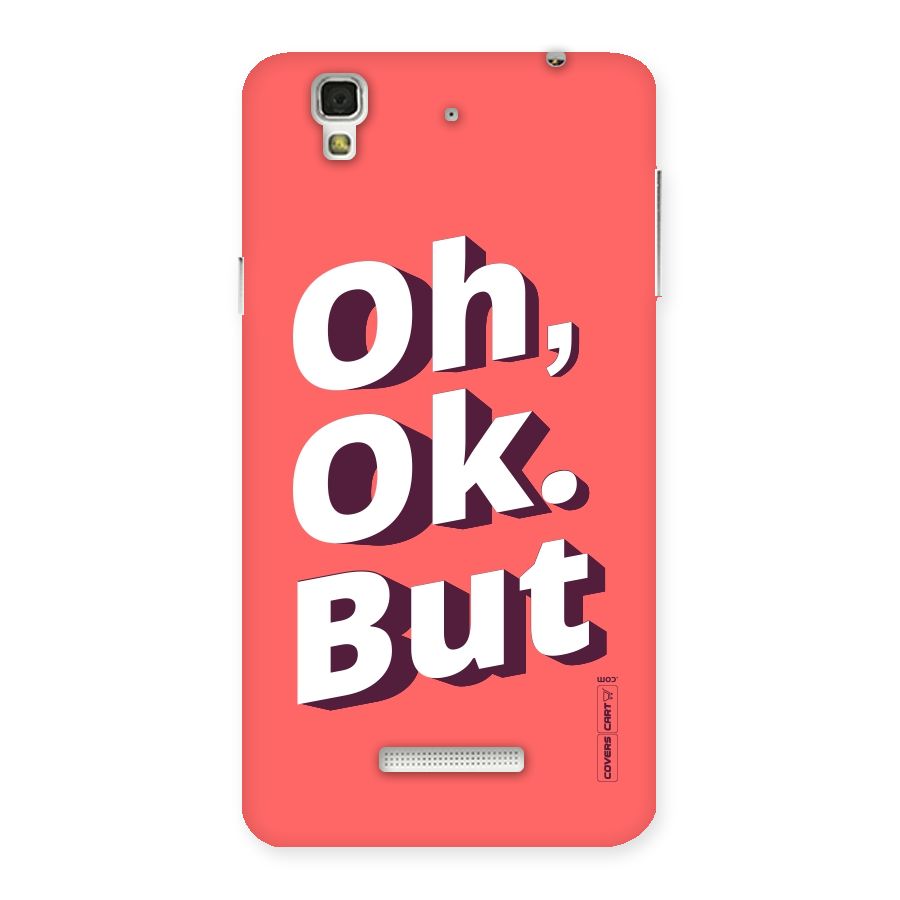 Oh Ok But Back Case for YU Yureka Plus