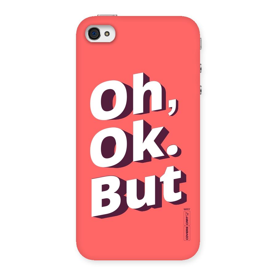 Oh Ok But Back Case for iPhone 4 4s
