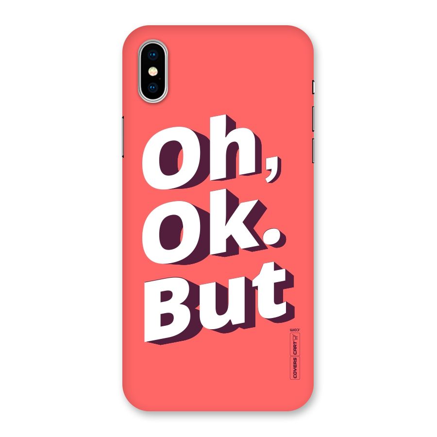 Oh Ok But Back Case for iPhone X