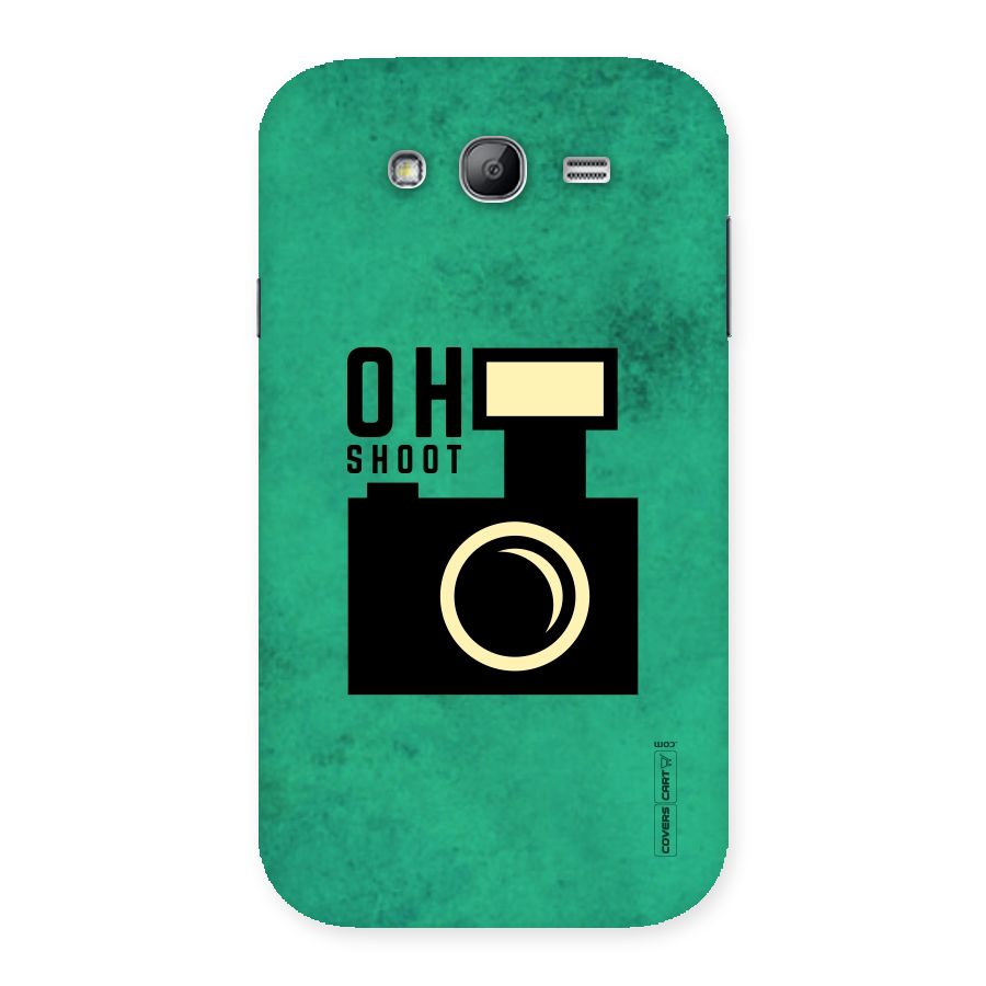 Oh Shoot Back Case for Galaxy Grand