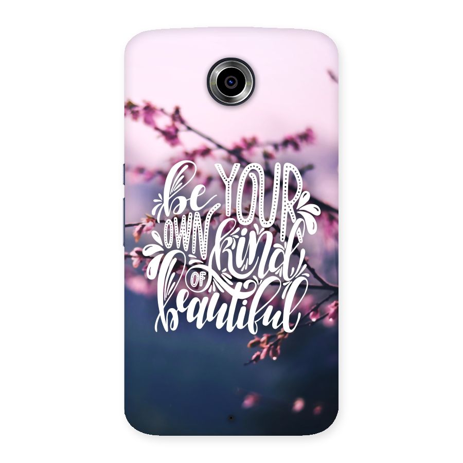 Own Kind of Beautiful Back Case for Nexsus 6
