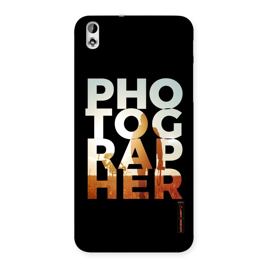 Photographer Typography Back Case for HTC Desire 816s