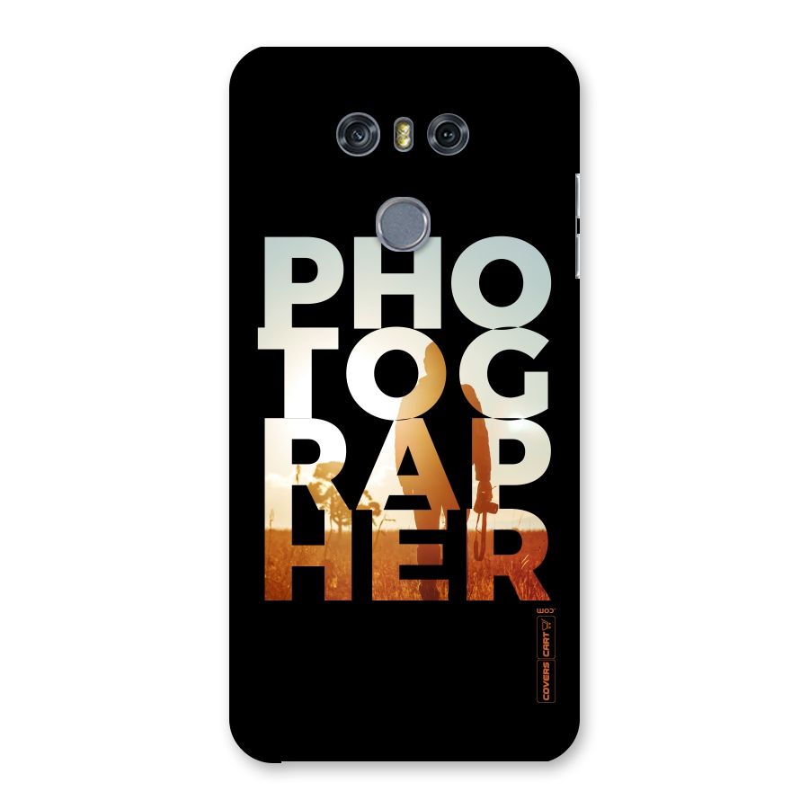 Photographer Typography Back Case for LG G6