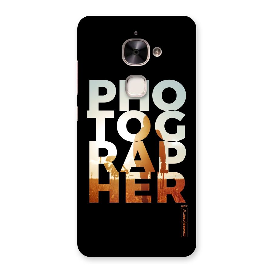 Photographer Typography Back Case for Le 2