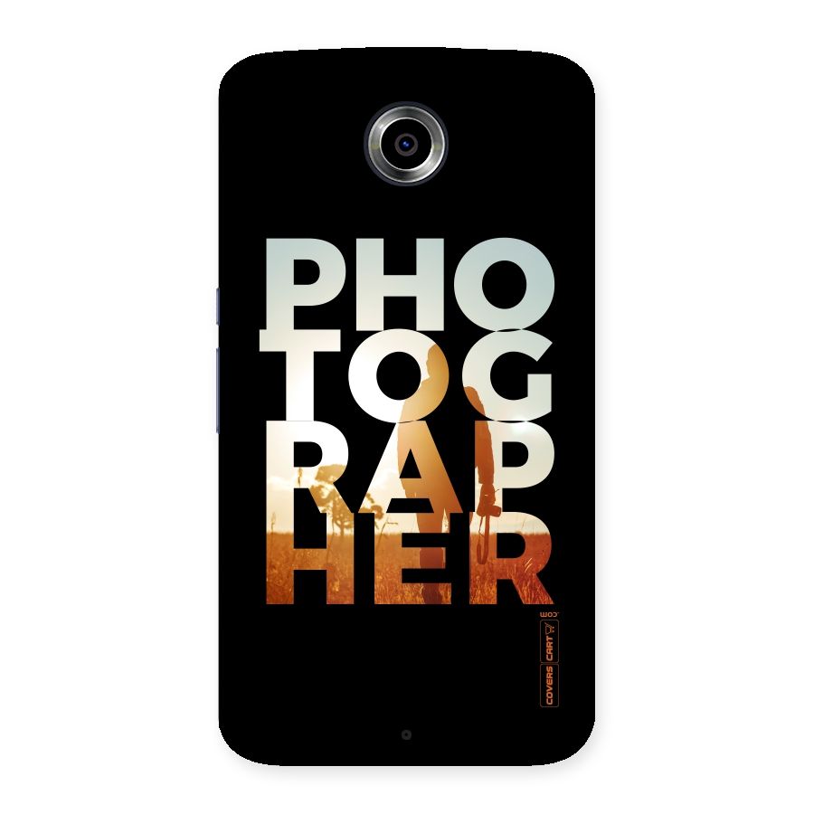 Photographer Typography Back Case for Nexsus 6