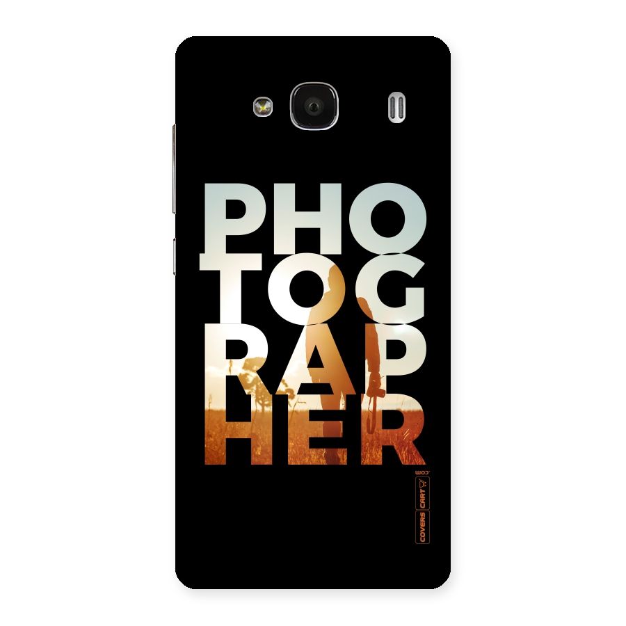 Photographer Typography Back Case for Redmi 2s