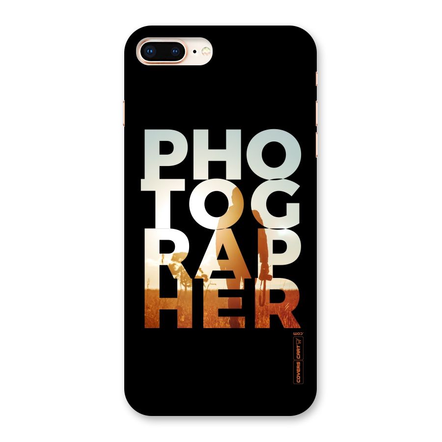 Photographer Typography Back Case for iPhone 8 Plus