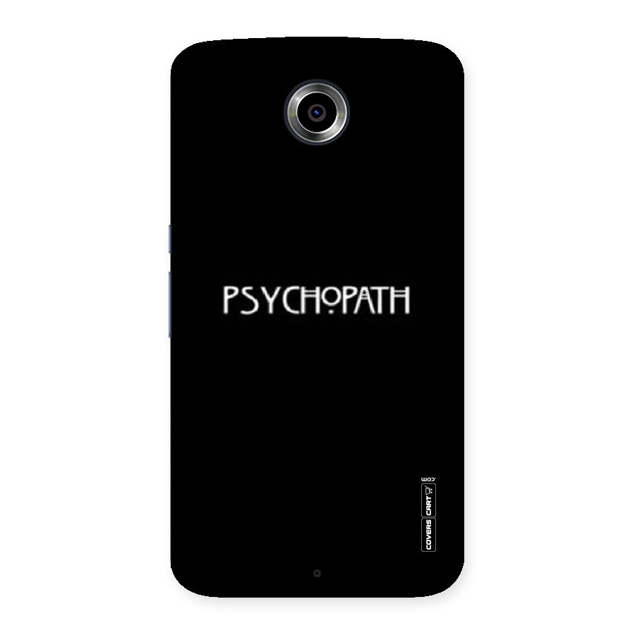 Psycopath Alert Back Case for Nexsus 6
