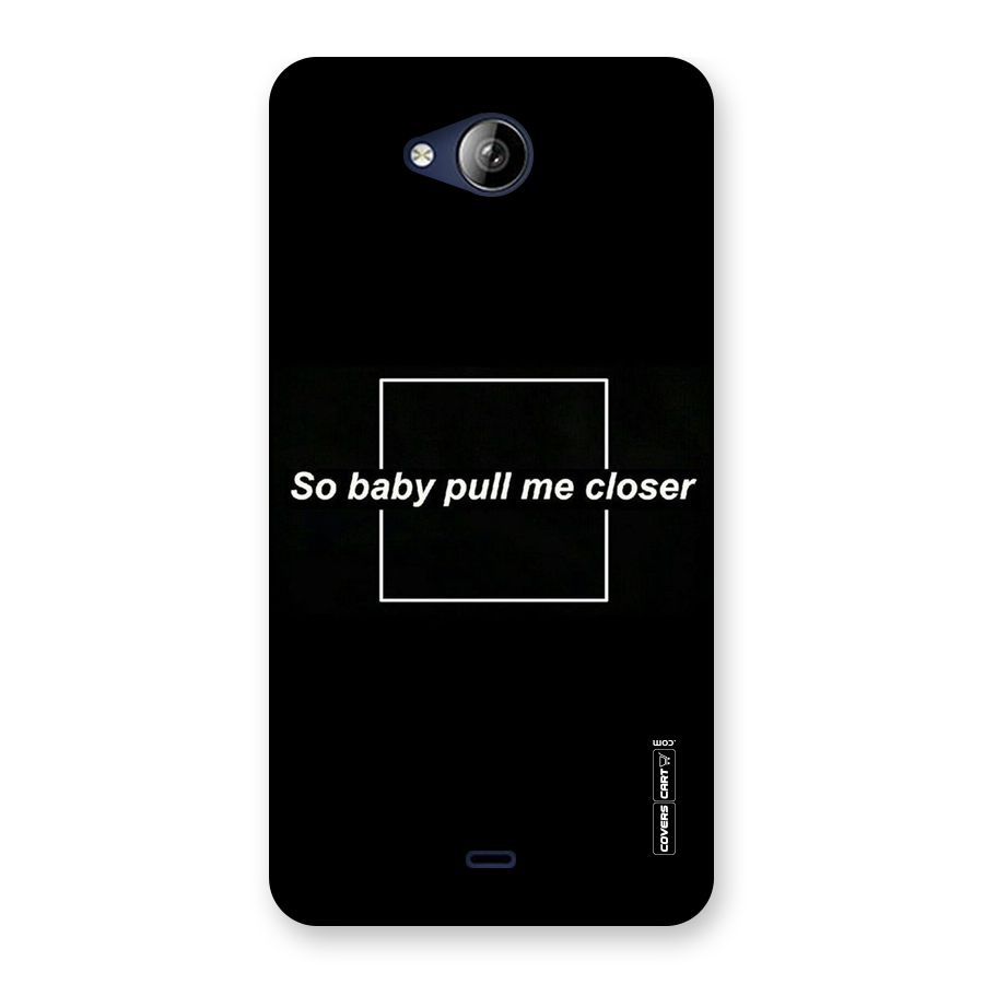 Pull Me Closer Back Case for Canvas Play Q355