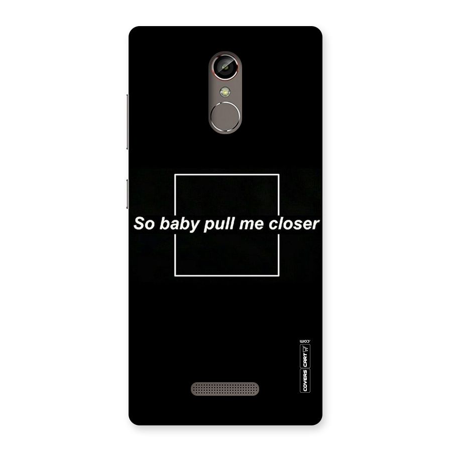 Pull Me Closer Back Case for Gionee S6s