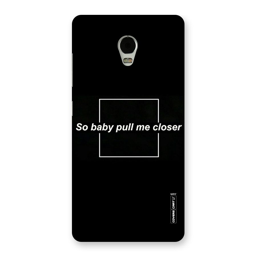 Pull Me Closer Back Case for Lenovo Vibe P1