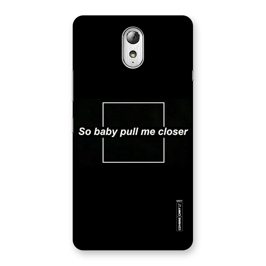 Pull Me Closer Back Case for Lenovo Vibe P1M