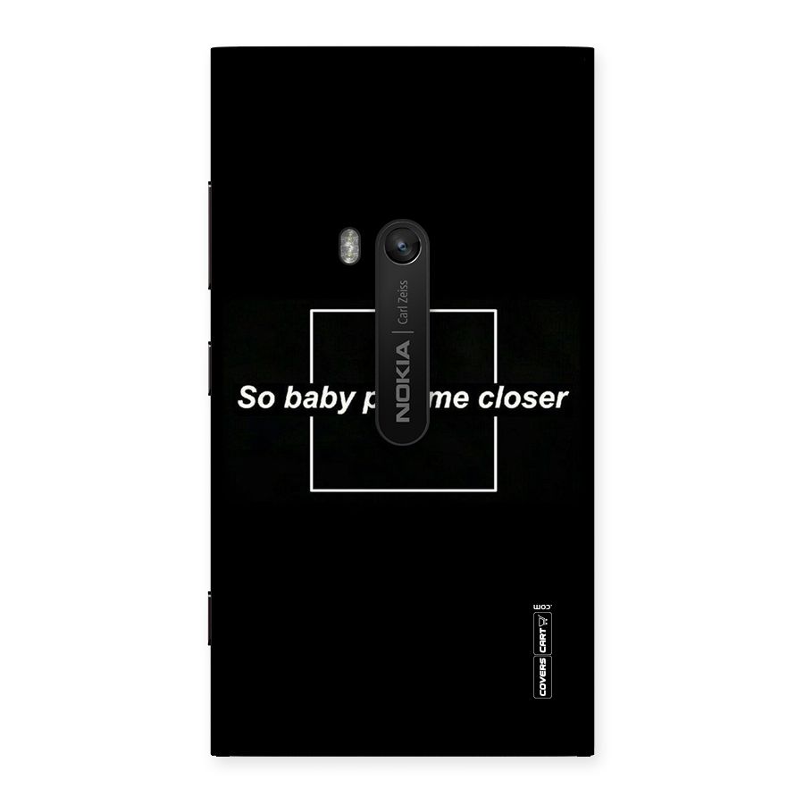 Pull Me Closer Back Case for Lumia 920