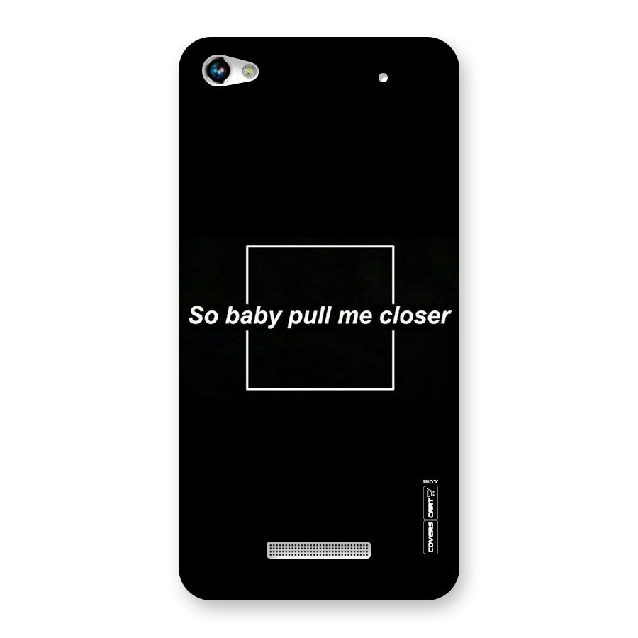 Pull Me Closer Back Case for Micromax Hue 2