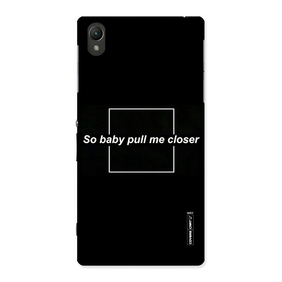 Pull Me Closer Back Case for Sony Xperia Z1