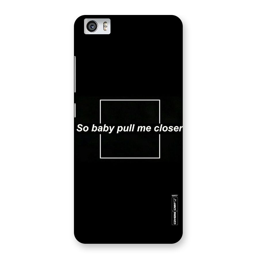 Pull Me Closer Back Case for Xiaomi Redmi Mi5