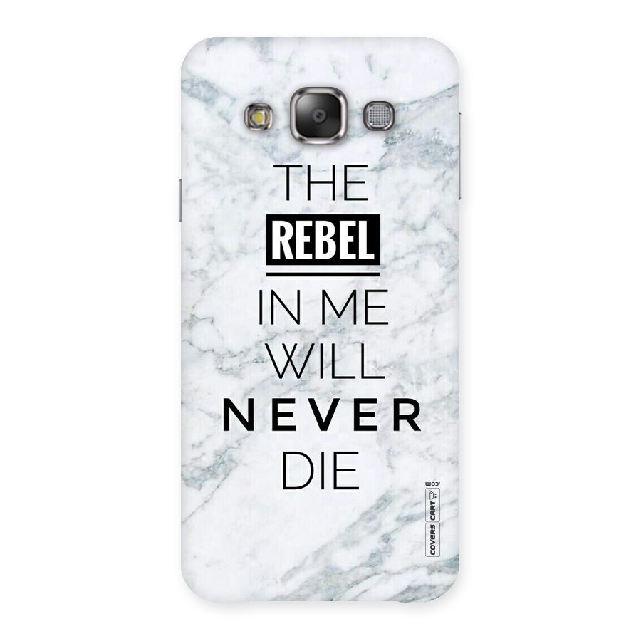 Rebel Will Not Die Back Case for Galaxy E7
