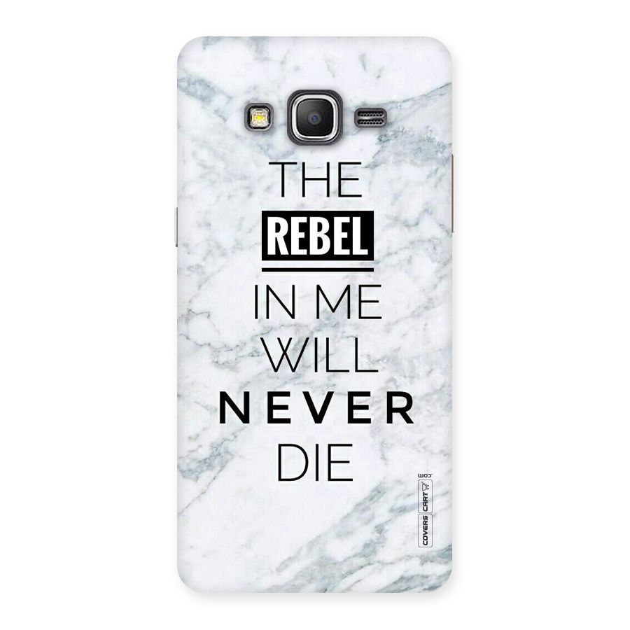 Rebel Will Not Die Back Case for Galaxy Grand Prime
