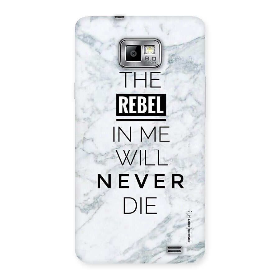 Rebel Will Not Die Back Case for Galaxy S2