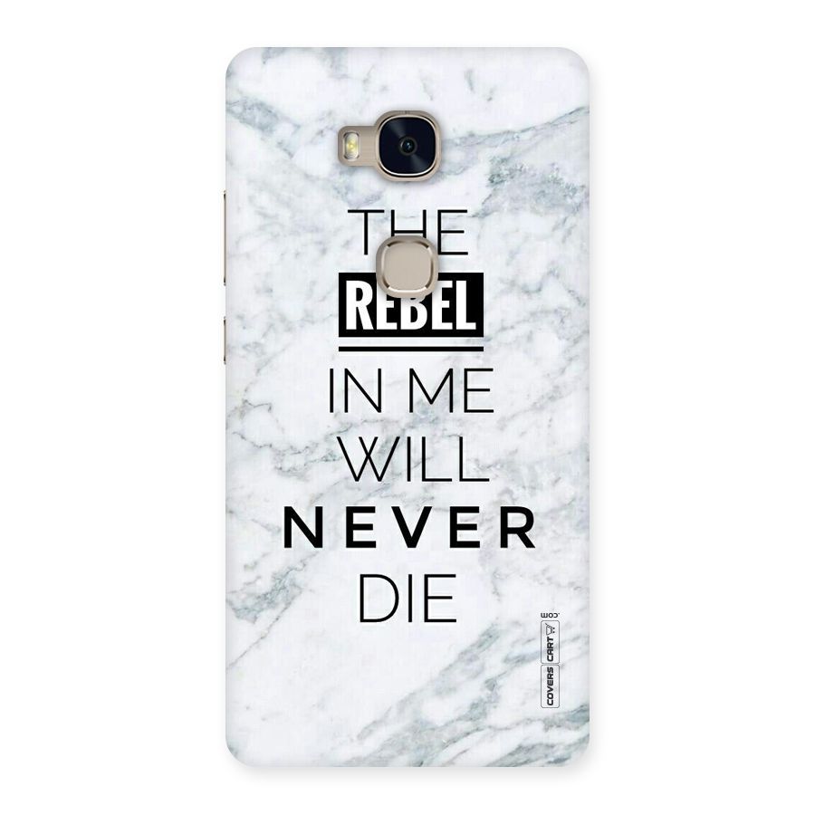 Rebel Will Not Die Back Case for Huawei Honor 5X