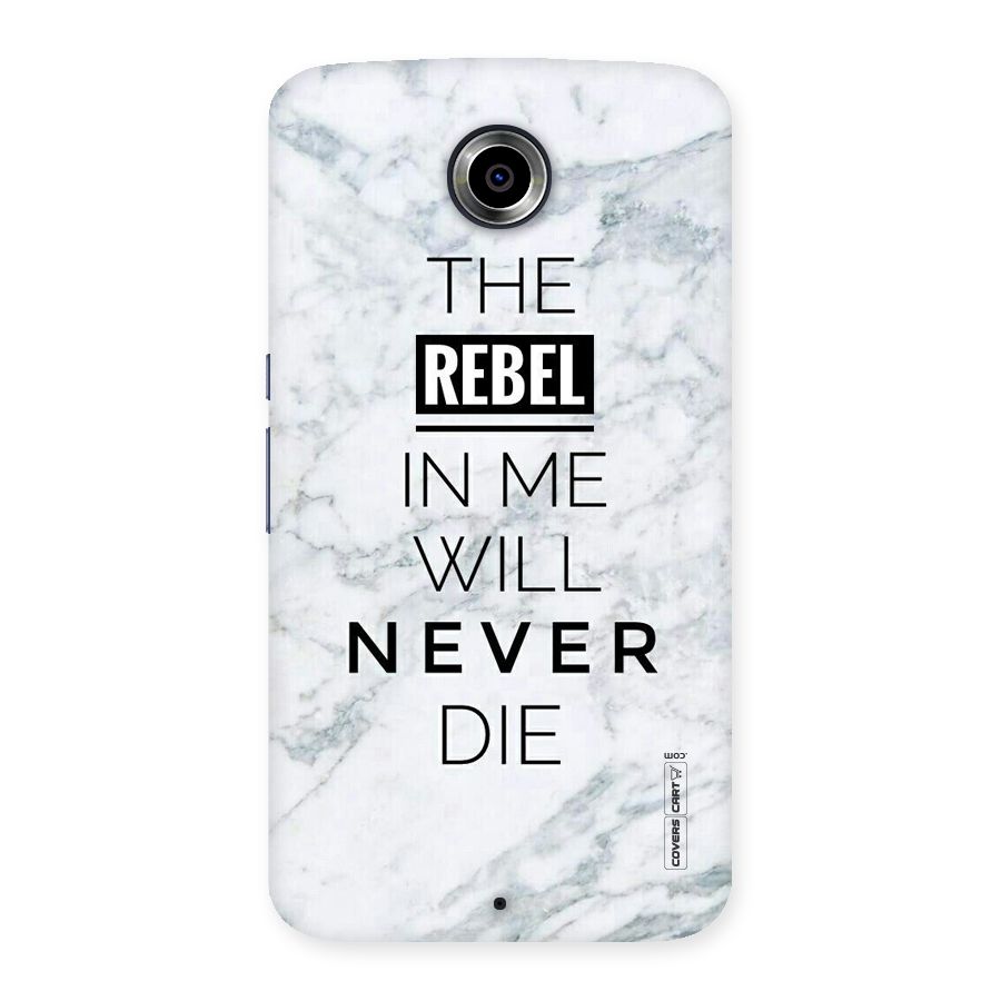 Rebel Will Not Die Back Case for Nexsus 6