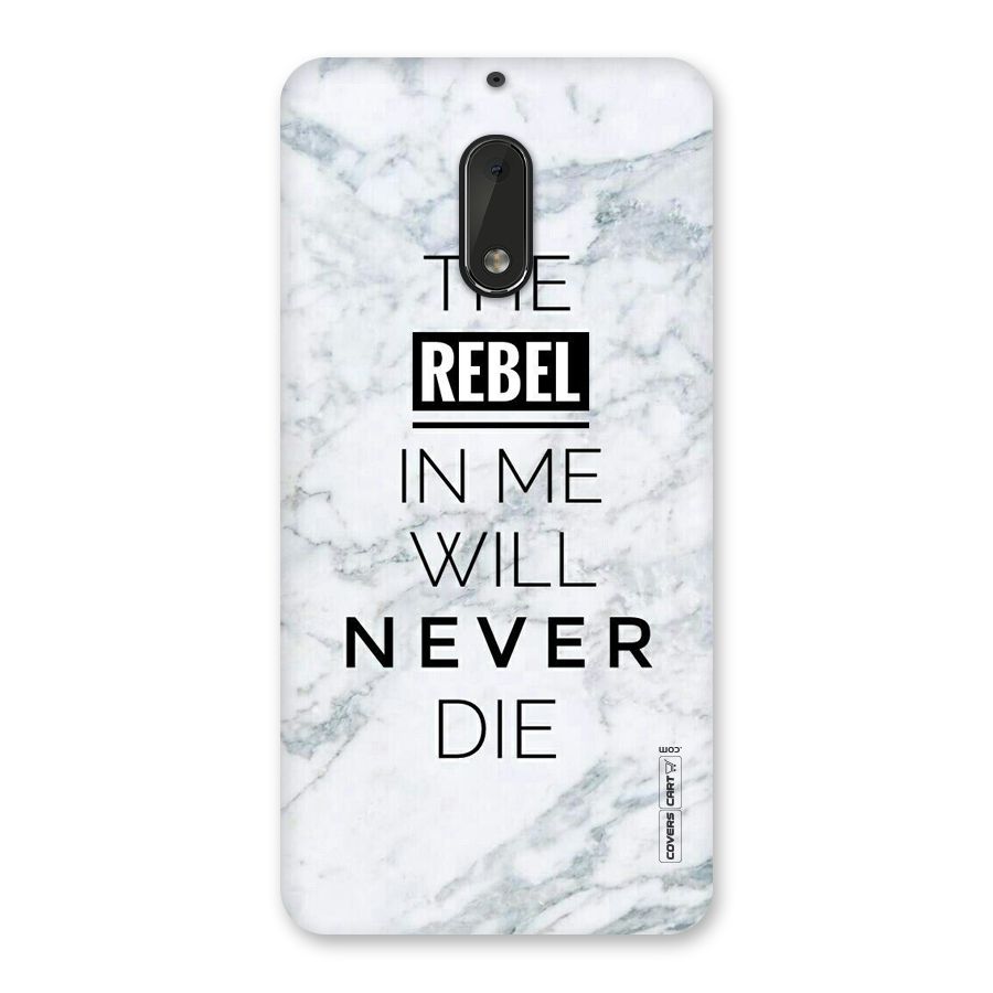 Rebel Will Not Die Back Case for Nokia 6