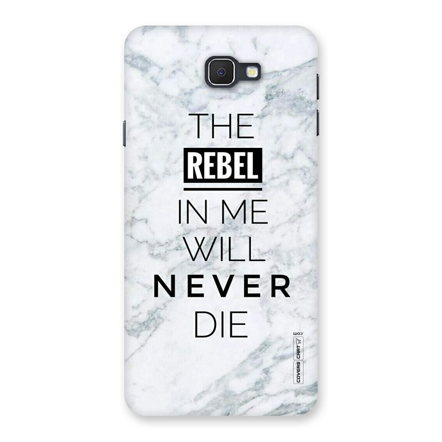 Rebel Will Not Die Back Case for Samsung Galaxy J7 Prime
