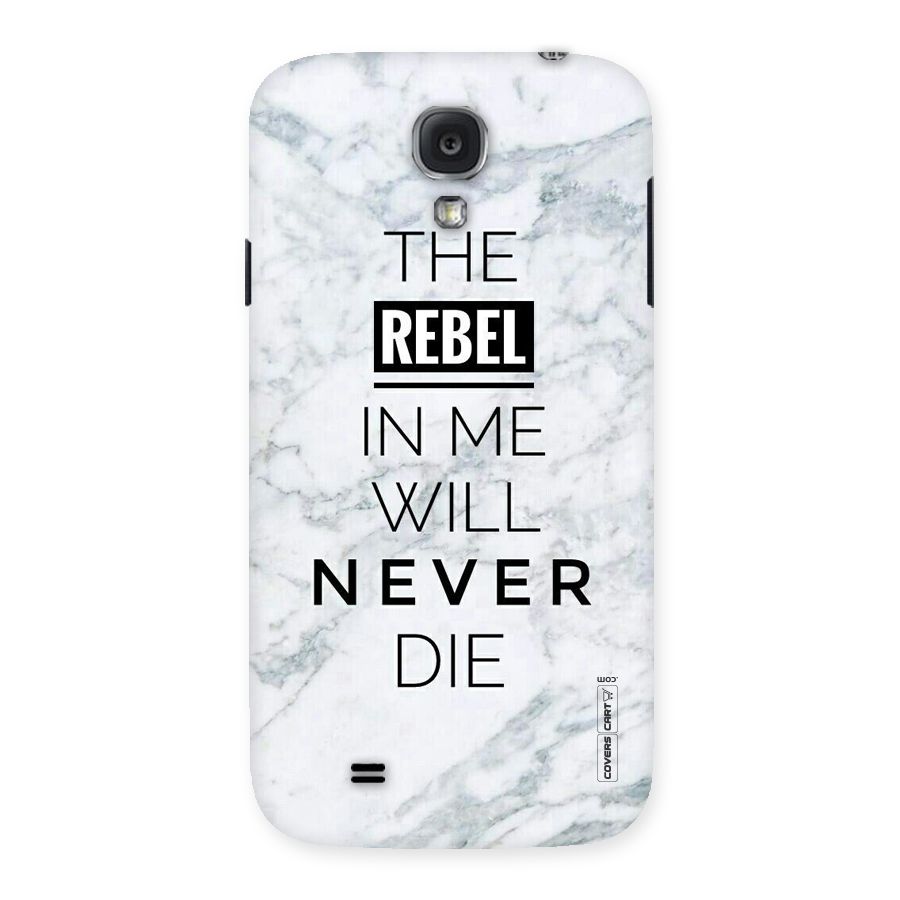 Rebel Will Not Die Back Case for Samsung Galaxy S4